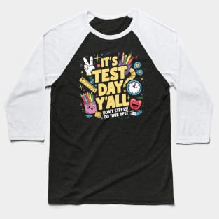 It's Test Day Yall Don't Stress Just Do your Best Baseball T-Shirt